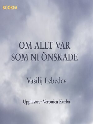 cover image of Om allt var som ni önskade